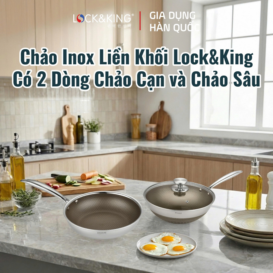 Chảo inox liền khối Lock&King với 2 dòng chảo cạn và chảo sâu