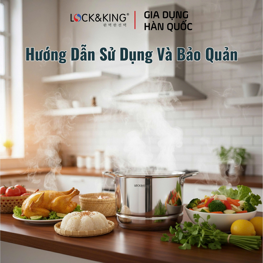 Hướng dẫn sử dụng Nồi Luộc Gà Hấp Đa Năng Lock&King