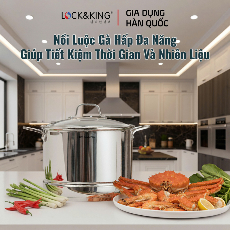 Nồi luộc gà hấp đa năng giúp tiết kiệm thời gian