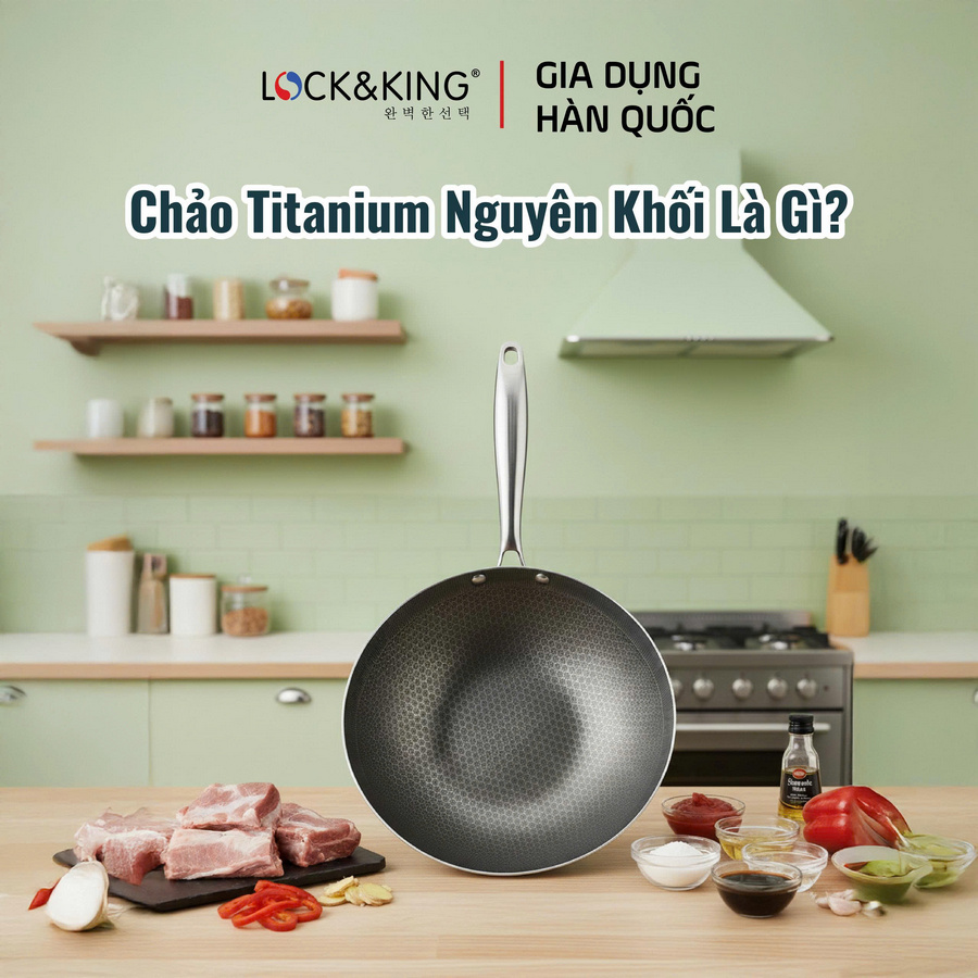 Chảo titanium nguyên khối là gì?