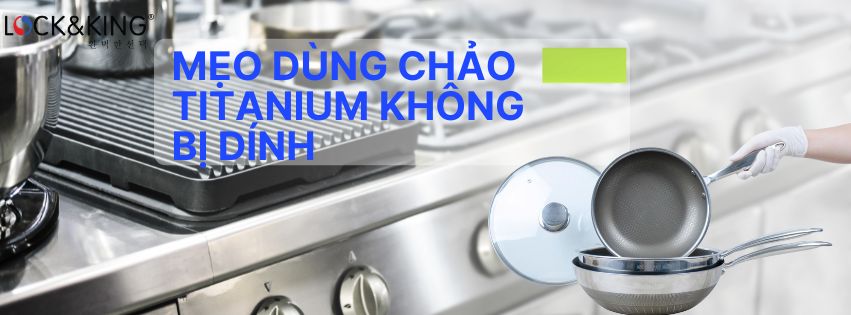 Mẹo Dùng Chảo Titanium Không Bị Dính
