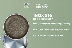 Inox 316 Có Tốt Không? Câu Trả Lời Cho Người Mua Thông Minh