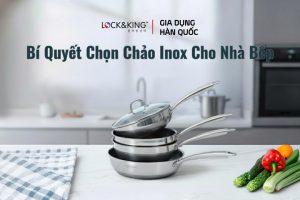 Bí Quyết Chọn Chảo Inox Cho Nhà Bếp Không Phải Ai Cũng Biết