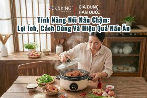 Tính Năng Nồi Nấu Chậm: Lợi Ích, Cách Dùng Và Hiệu Quả Nấu Ăn