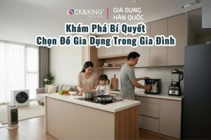 Khám Phá Bí Quyết Chọn Đồ Gia Dụng Trong Gia Đình
