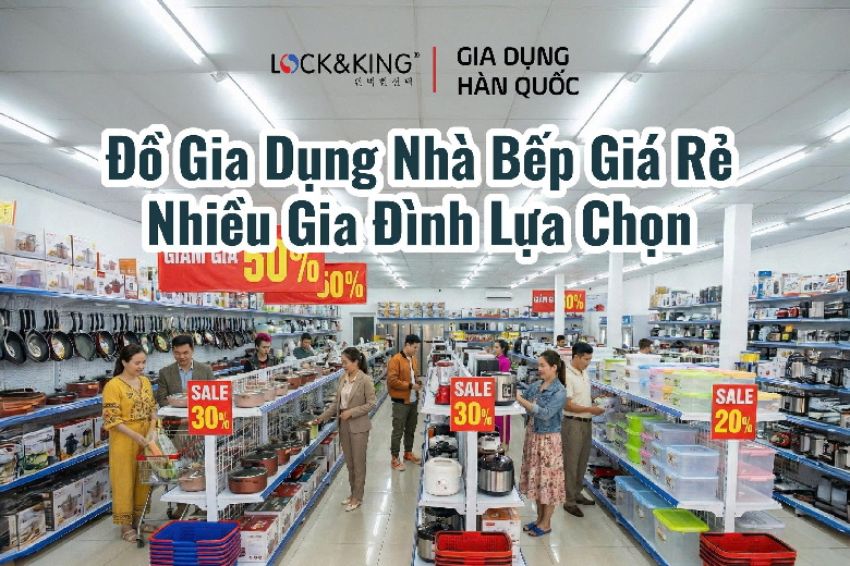 Đồ Gia Dụng Nhà Bếp Giá Rẻ – Nhiều Gia Đình Lựa Chọn